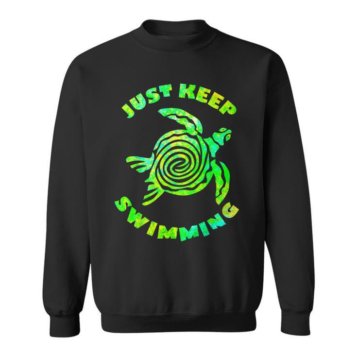 Sea Turtle Just Keep Swimming Ocean Beach Vacation Sweatshirt