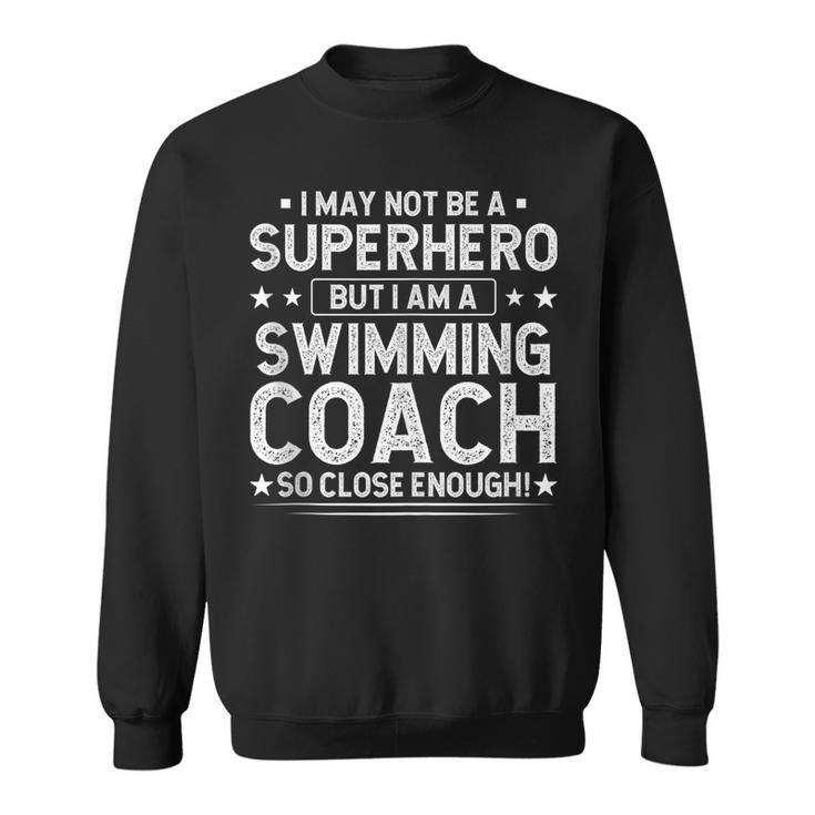 Superhero Swimming Coach Swimming Coach Humor Sweatshirt