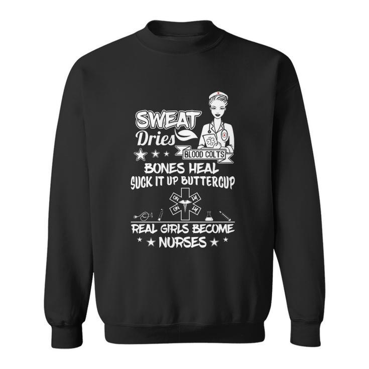 Sweat Dries Blood Cold Nursing Tee Sweatshirt