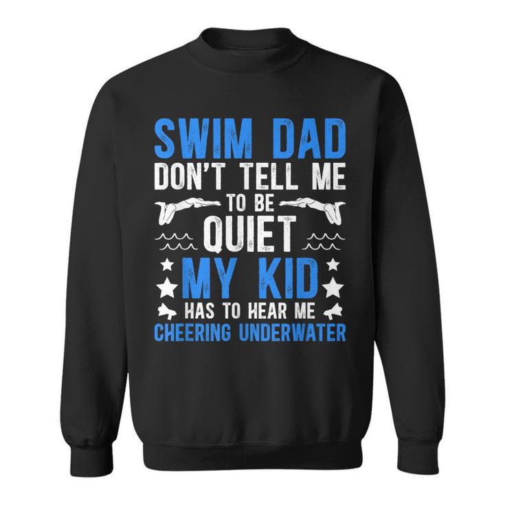 Swim Dad Swimming Dad Of A Swimmer Dad Swim Father Sweatshirt