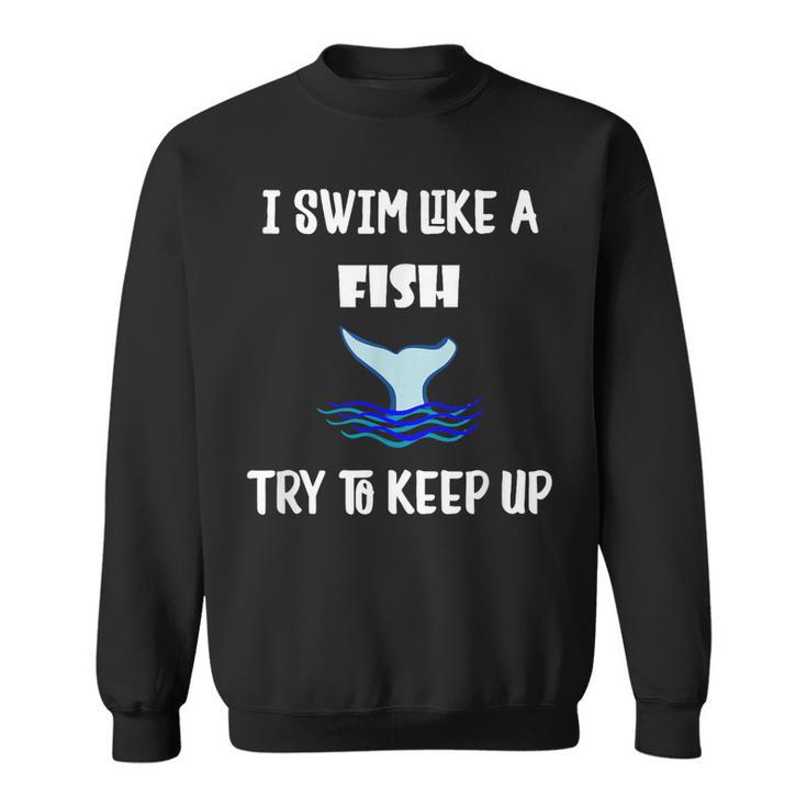 Swim Like a Fish Swimming Sport Exercise T Shirt Dk Sweatshirt, trending gift