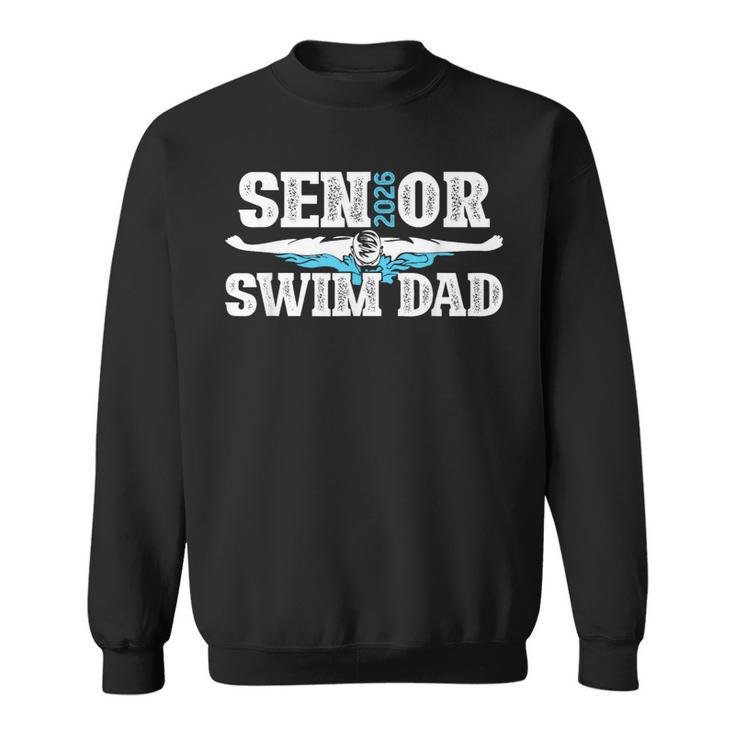 Swim Senior Dad 2026 Proud Swimming Senior Father 2026 Sweatshirt