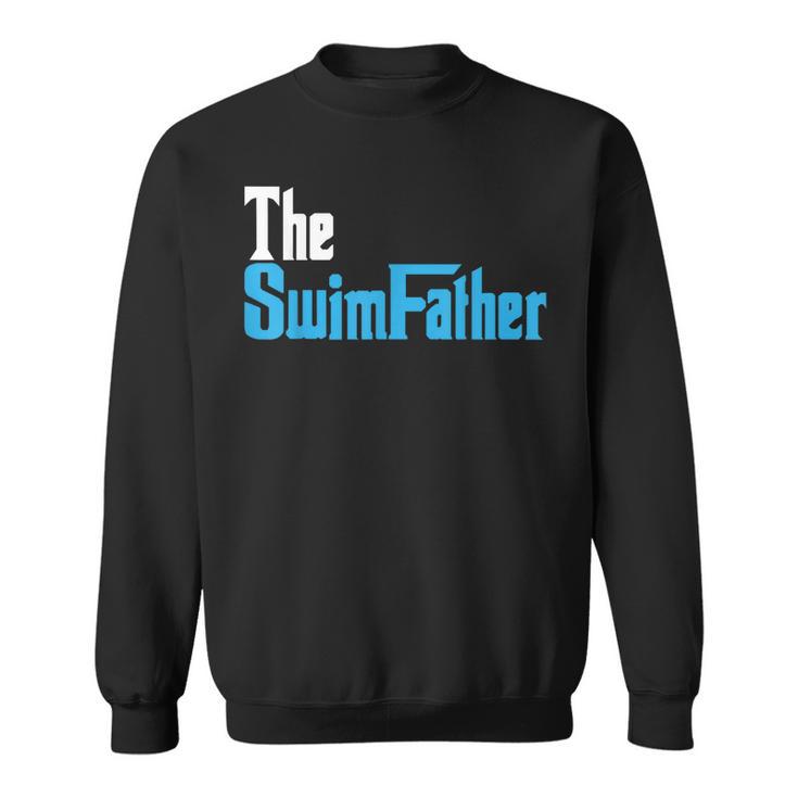 The SwimFather Saying Tee For Swimming Fatehrs Sweatshirt