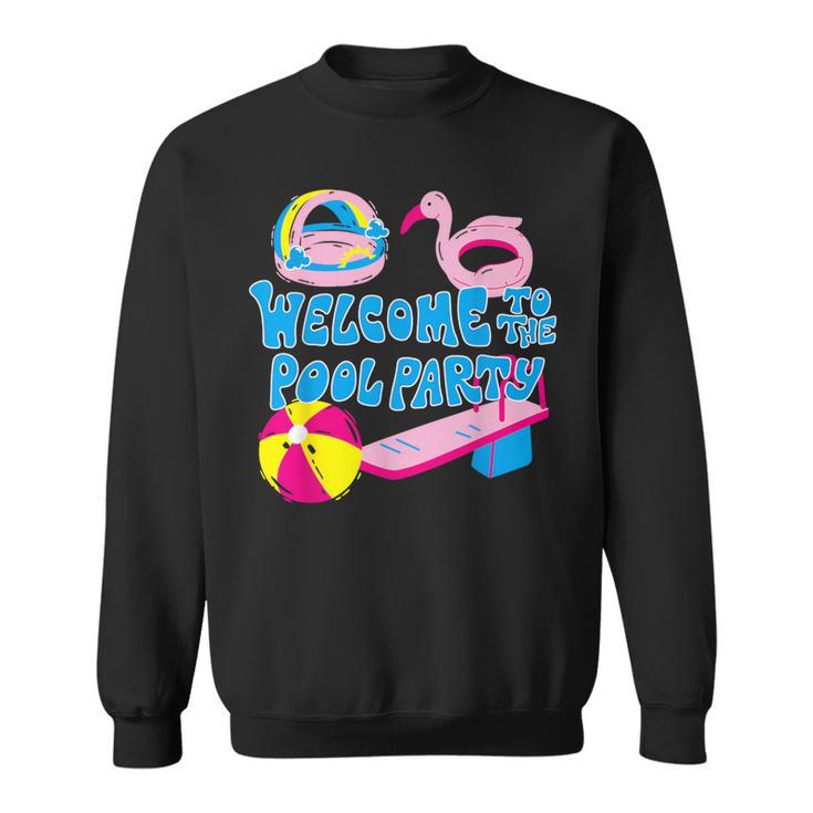 Welcome To The Pool Party Birthday Summer Family Swimming Sweatshirt