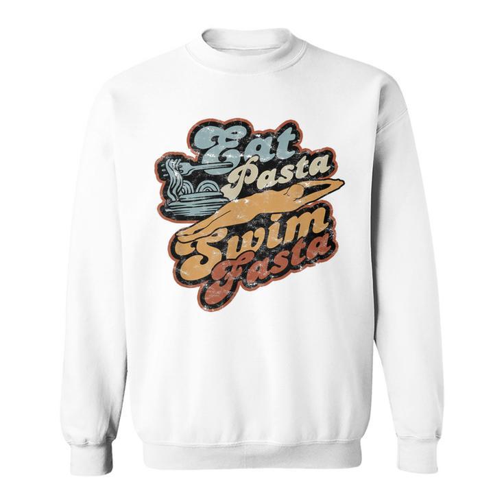 Eat Pasta Swim Fasta Swimmer Vintage Swimming Sweatshirt