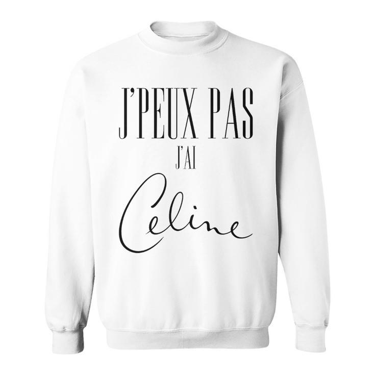 J'peux Pas J'ai Céline Haut De Gamme Sweater e