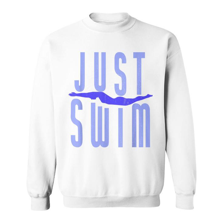 Just Swim Swimmer Swimming Sweatshirt
