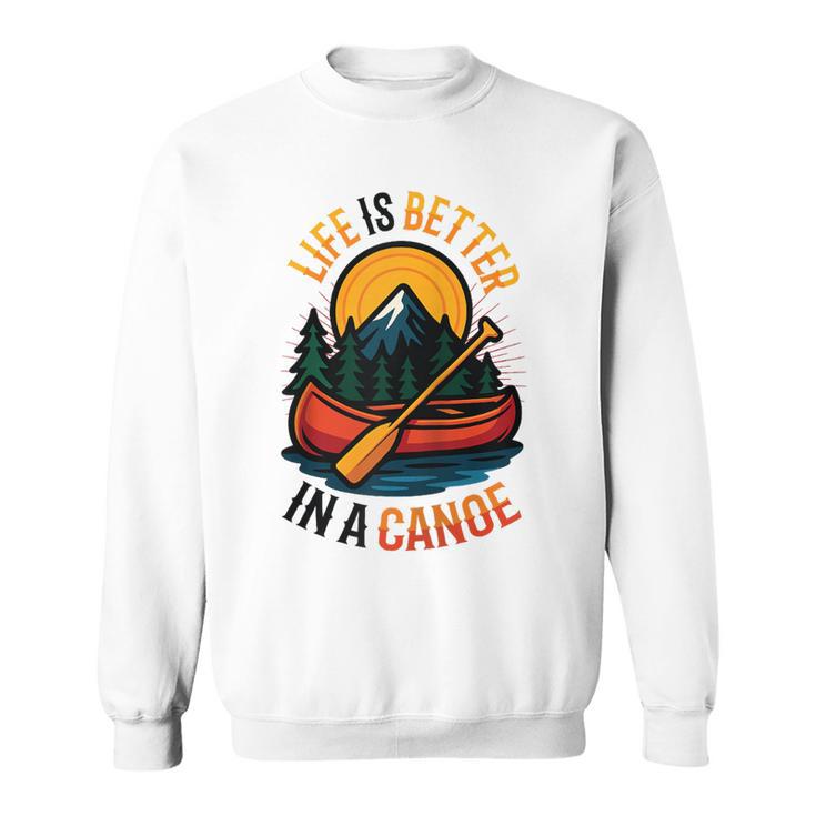 Life Is Better In A Canoe Canoeing Raglan Baseball Tee Sweatshirt