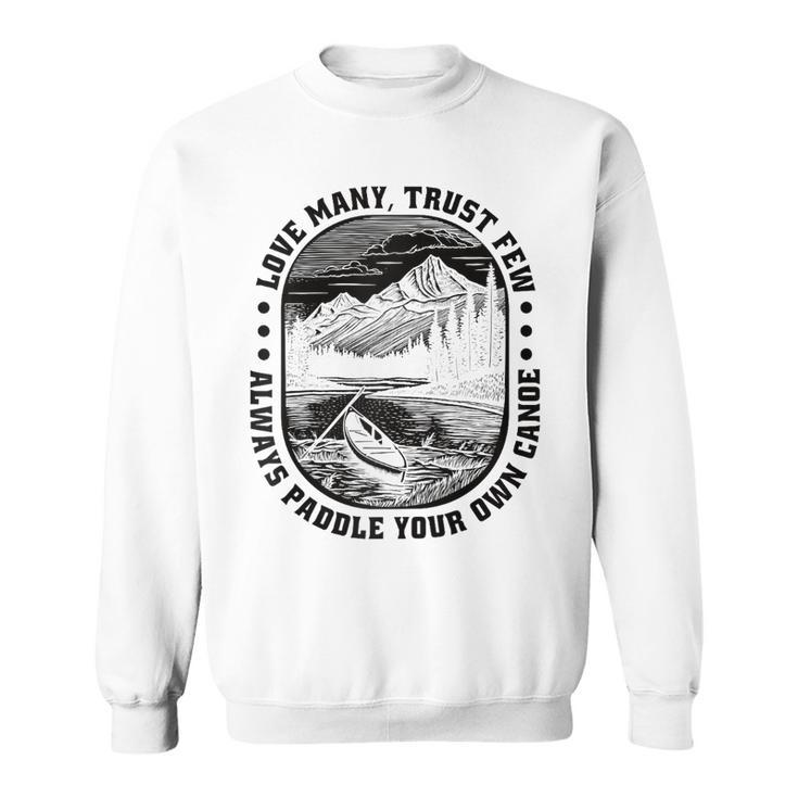 Love Many Trust Few Always Paddle Your Own Canoe Raglan Baseball Tee Sweatshirt, trending gift