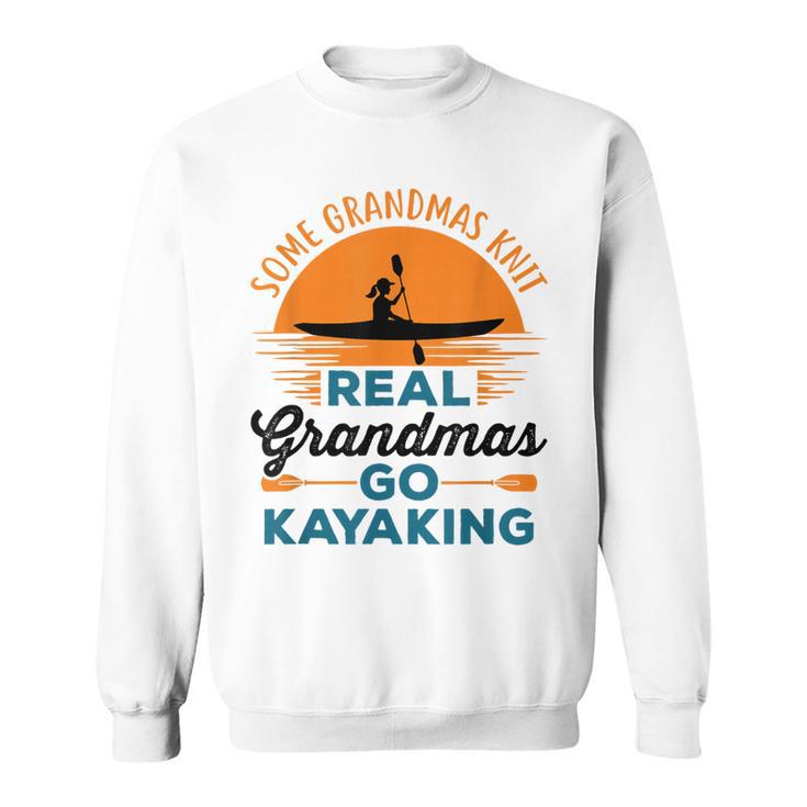 Real Grandmas Go Kayaking Yak Kayak Women Canoe Kayaker Sweatshirt