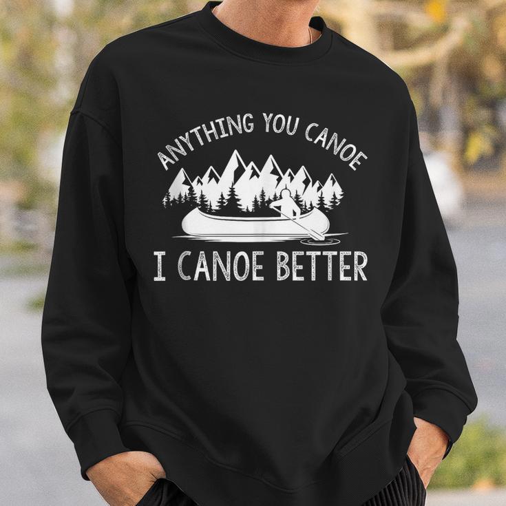 Anything You Canoe I Canoe Better Canoe Lovers Sleeveless Sweatshirt Gifts for Him