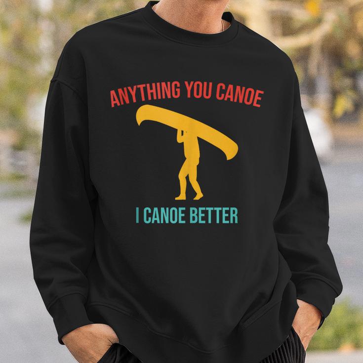 Anything You Canoe I Canoe Better Vintage Quote Sleeveless Sweatshirt Gifts for Him Anything You Canoe I Canoe Better Vintage Quote Sleeveless Sweatshirt Gifts for Him