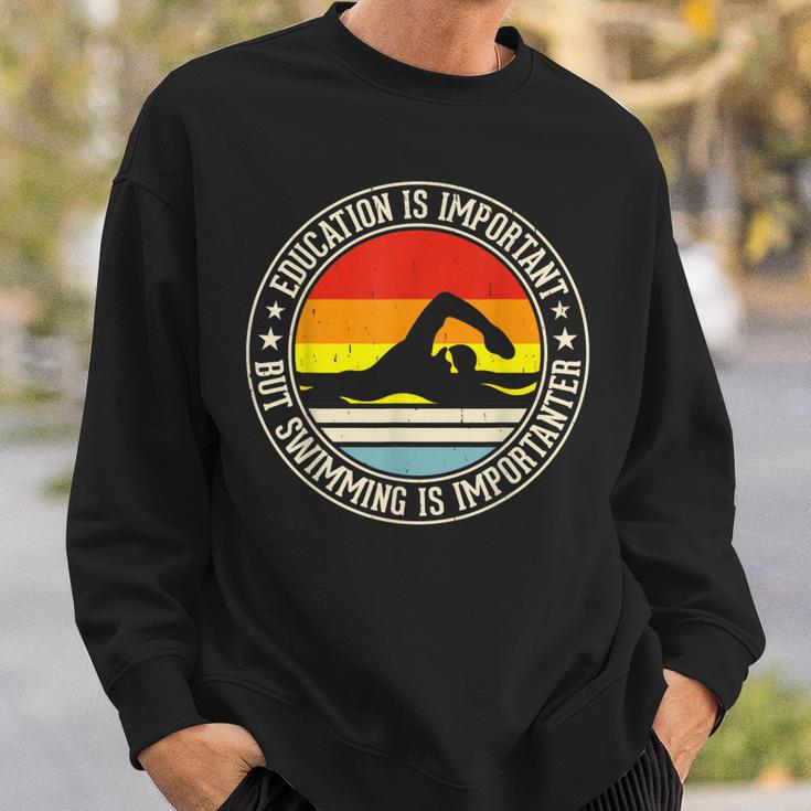 Education Is Important But Swimming Is Importanter Sweatshirt Gifts for Him