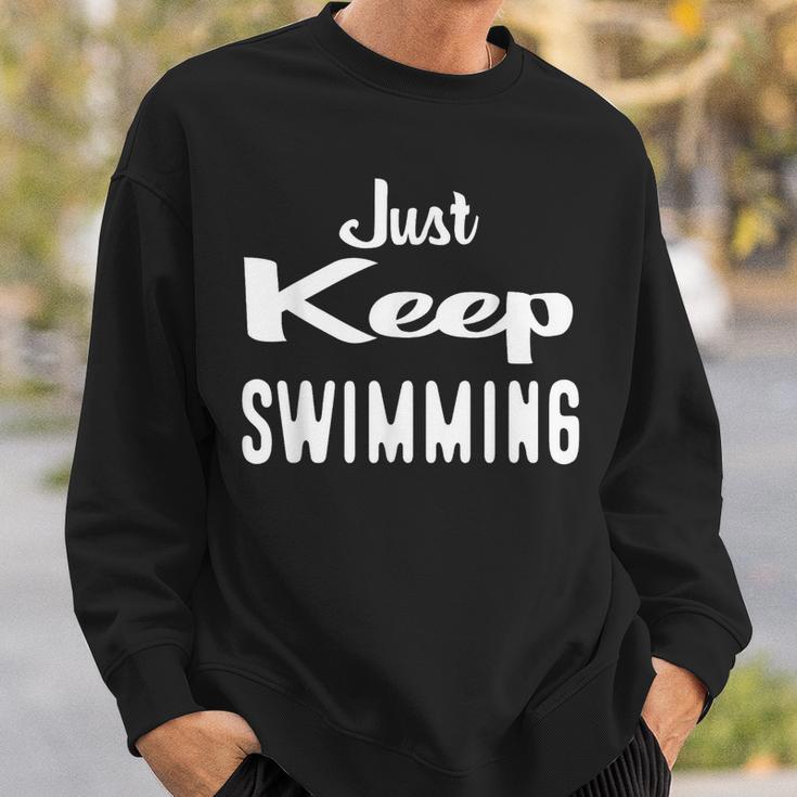 Just Keep Swimming T-Shirt Sweatshirt Gifts for Him Just Keep Swimming T-Shirt Sweatshirt Gifts for Him