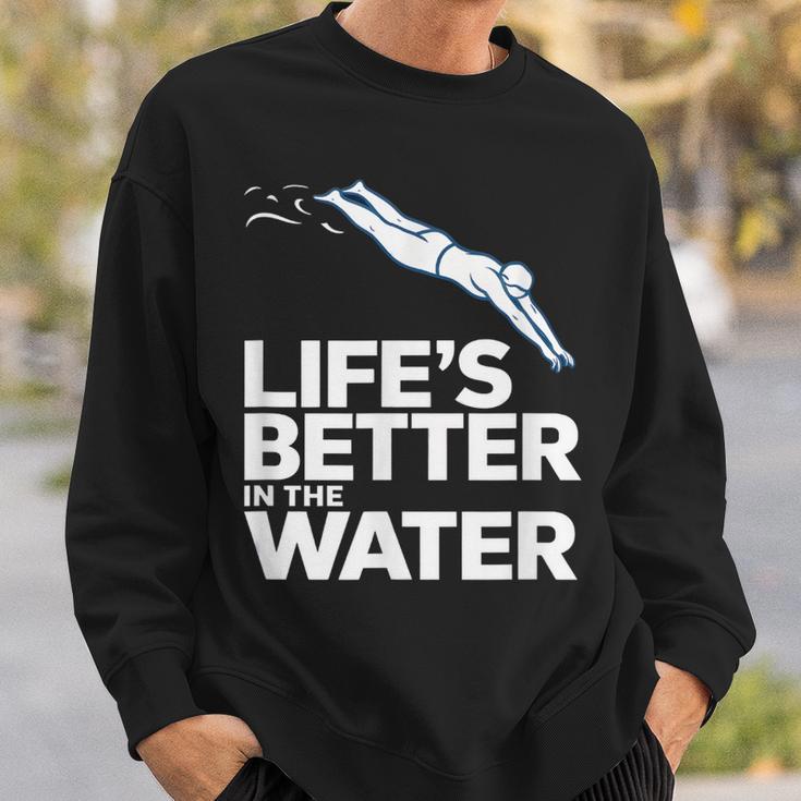 Life Is The Better In The Water Swimming Swimmers Sweatshirt Gifts for Him Life Is The Better In The Water Swimming Swimmers Sweatshirt Gifts for Him