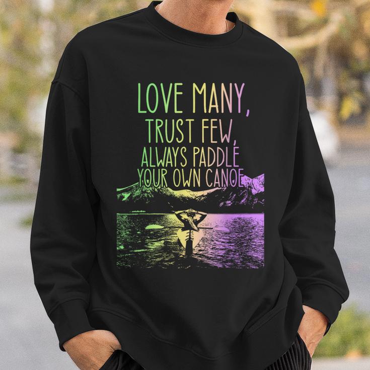 Love Many Trust Few Always Paddle Your Own Canoe Canoes Sweatshirt Gifts for Him Love Many Trust Few Always Paddle Your Own Canoe Canoes Sweatshirt Gifts for Him