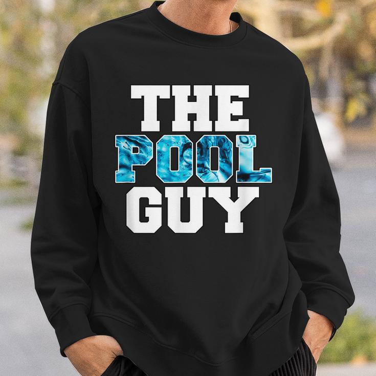 The Pool Guy For Pool Worker Swimming Pool Experts Sweatshirt Gifts for Him