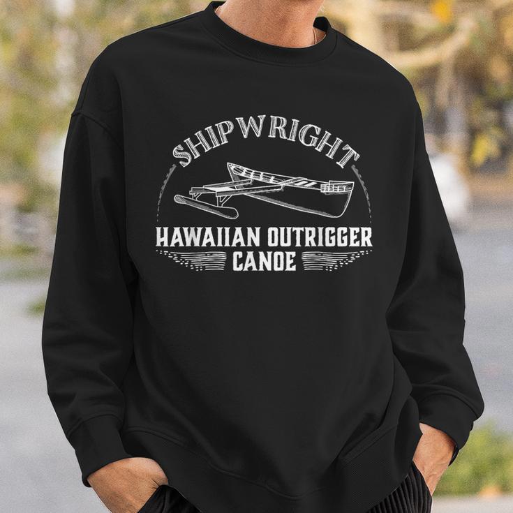 Shipwright Hawaiian Outrigger Canoe Boat Builder Sweatshirt Gifts for Him Shipwright Hawaiian Outrigger Canoe Boat Builder Sweatshirt Gifts for Him