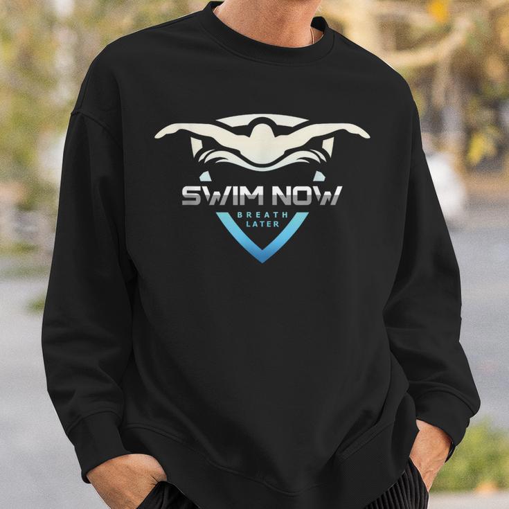 Swim Now Breath Later Swimmer Swimming Indoor Pool Athlete Sweatshirt Gifts for Him Swim Now Breath Later Swimmer Swimming Indoor Pool Athlete Sweatshirt Gifts for Him