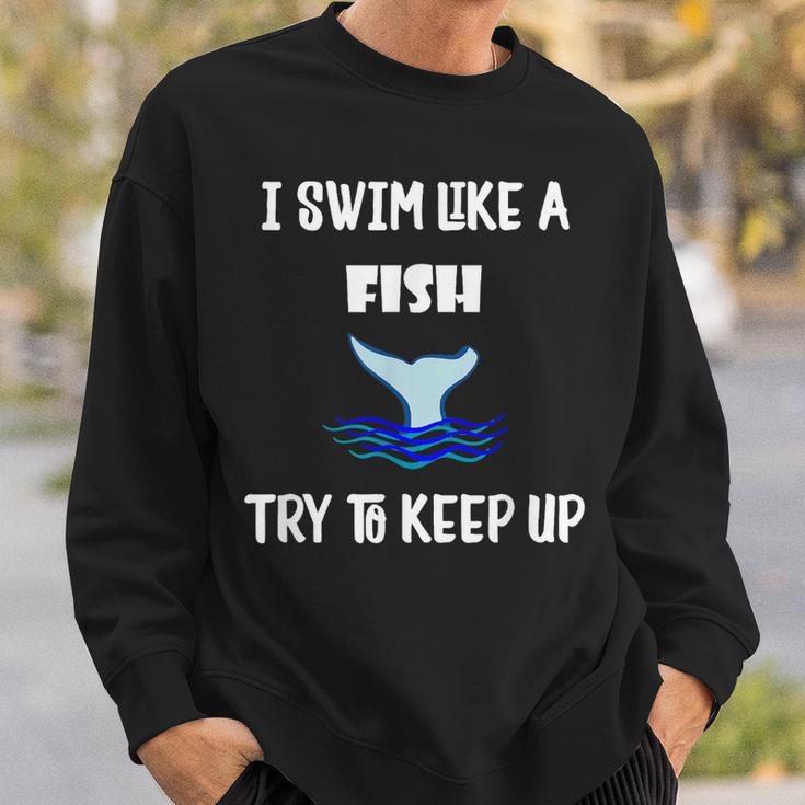 Swim Like a Fish Swimming Sport ExerciseShirt Dk Sweatshirt Gifts for Him