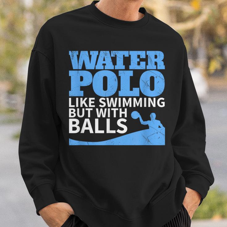 Water Polo Like Swimming But With Balls T-Shirt Sweatshirt Gifts for Him Water Polo Like Swimming But With Balls T-Shirt Sweatshirt Gifts for Him