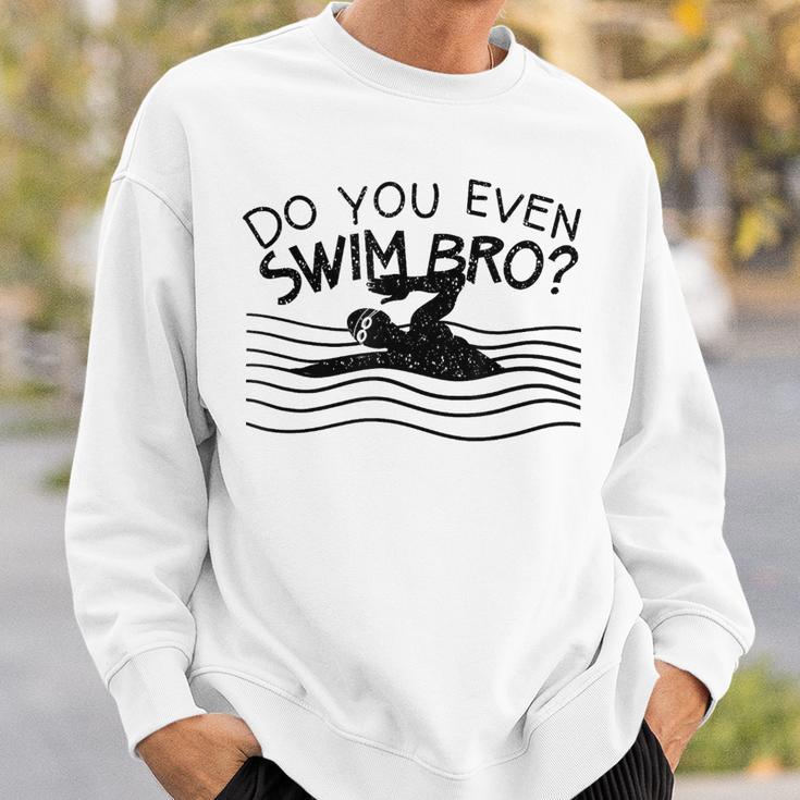 Do You Even Swim Bro Swimming Training Swimmer Sweatshirt Gifts for Him Do You Even Swim Bro Swimming Training Swimmer Sweatshirt Gifts for Him