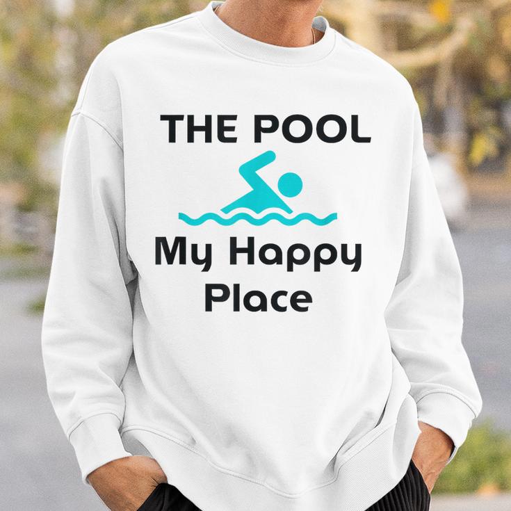 The Pool Is My Happy Place Swimming Quote Sweatshirt Gifts for Him The Pool Is My Happy Place Swimming Quote Sweatshirt Gifts for Him