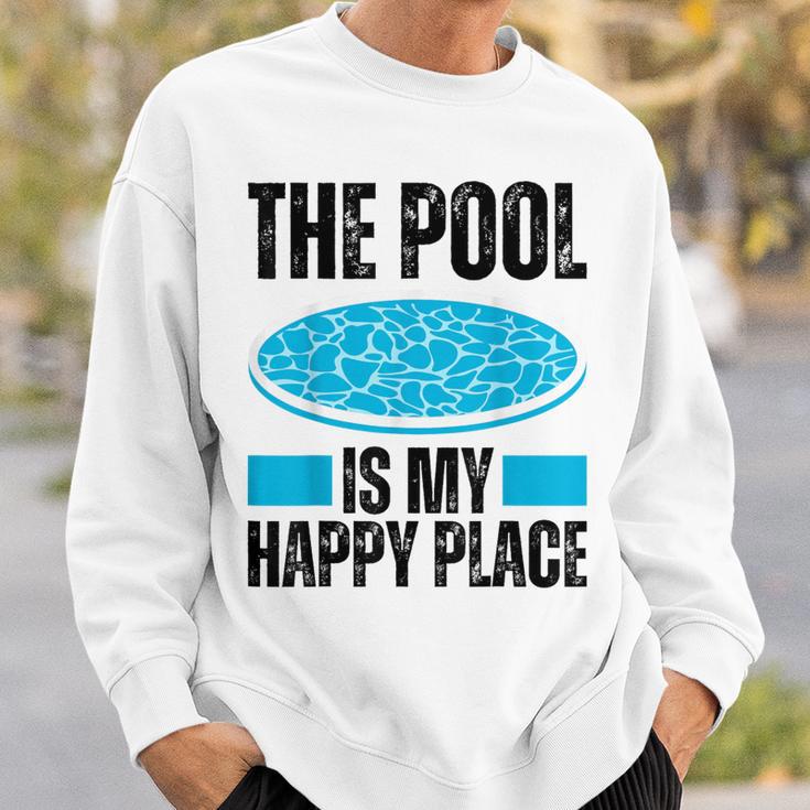 The Pool Is My Happy Place Swimming For Swimmer Sweatshirt Gifts for Him The Pool Is My Happy Place Swimming For Swimmer Sweatshirt Gifts for Him