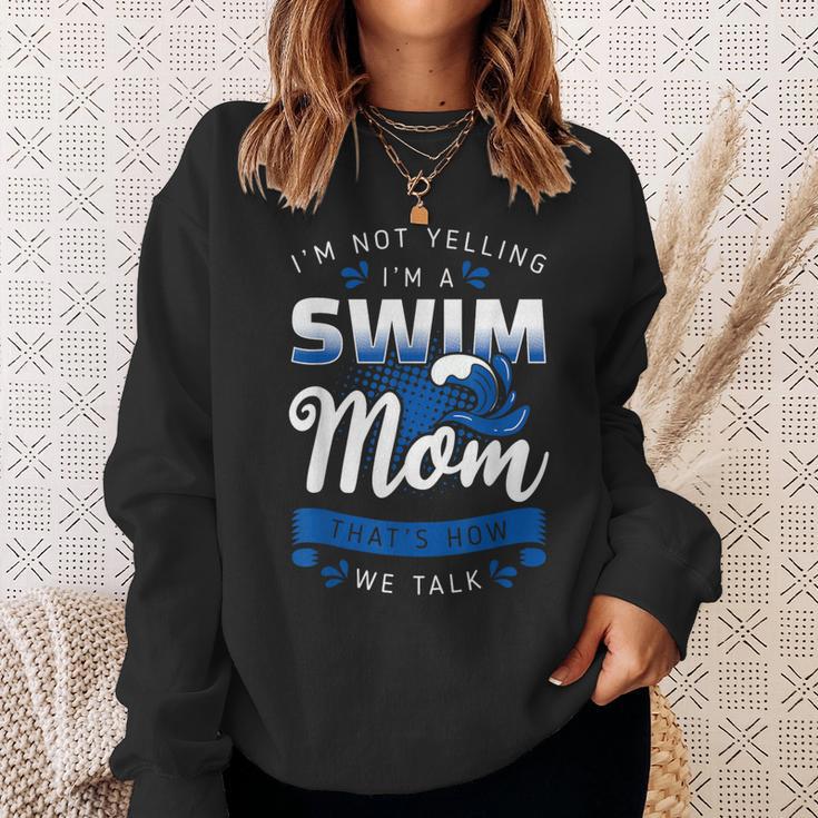 I'm Not Yelling I'm A Swim Mom That's How We Talk Swimming Sweatshirt Gifts for Her