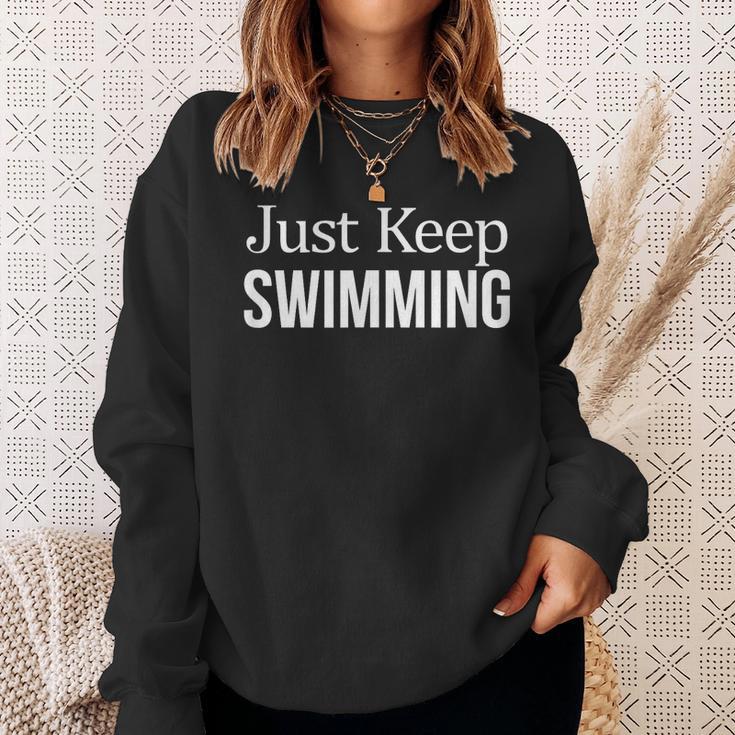 Just Keep Swimming Sweatshirt Gifts for Her Just Keep Swimming Sweatshirt Gifts for Her