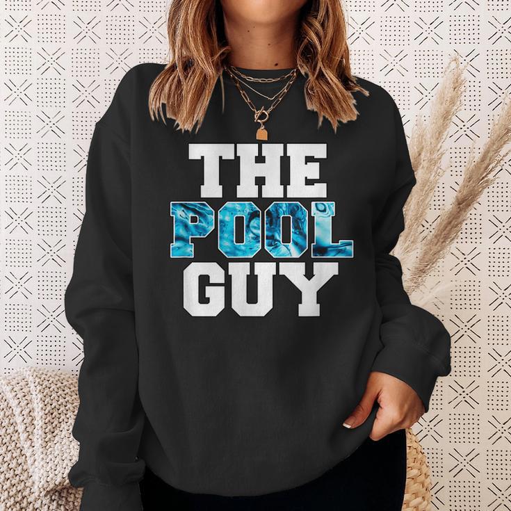 The Pool Guy For Pool Worker Swimming Pool Experts Sweatshirt Gifts for Her