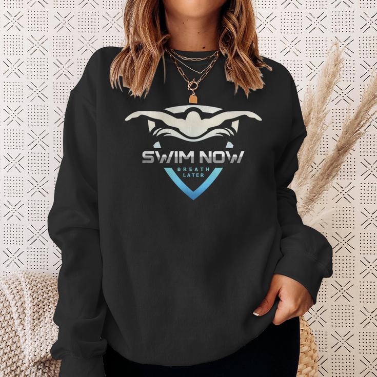 Swim Now Breath Later Swimmer Swimming Indoor Pool Athlete Sweatshirt Gifts for Her Swim Now Breath Later Swimmer Swimming Indoor Pool Athlete Sweatshirt Gifts for Her