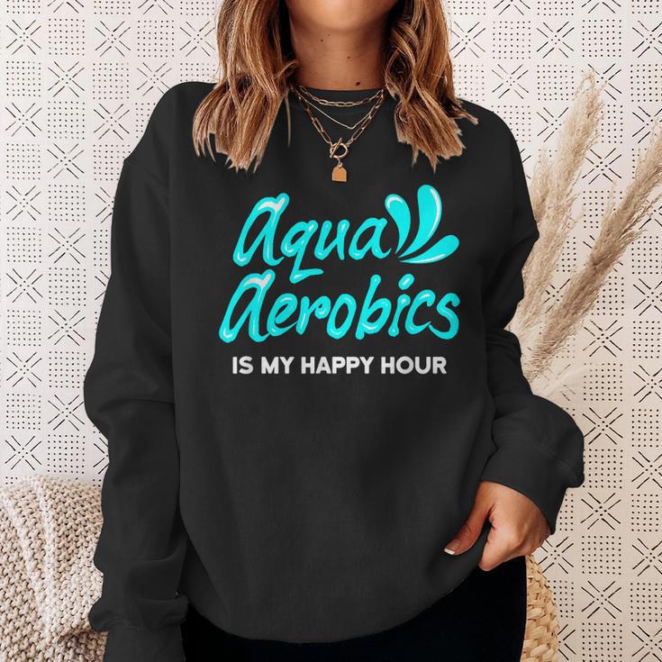 Swimming Water Aerobics Lover Aqua Aerobics Is My Happy Hour Sweatshirt Gifts for Her