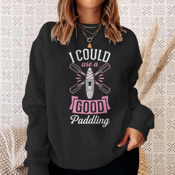 I Could Use A Good Paddling River Lake Canoe Kayak Sweatshirt Gifts for Her
