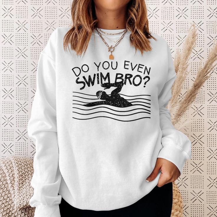 Do You Even Swim Bro Swimming Training Swimmer Sweatshirt Gifts for Her Do You Even Swim Bro Swimming Training Swimmer Sweatshirt Gifts for Her