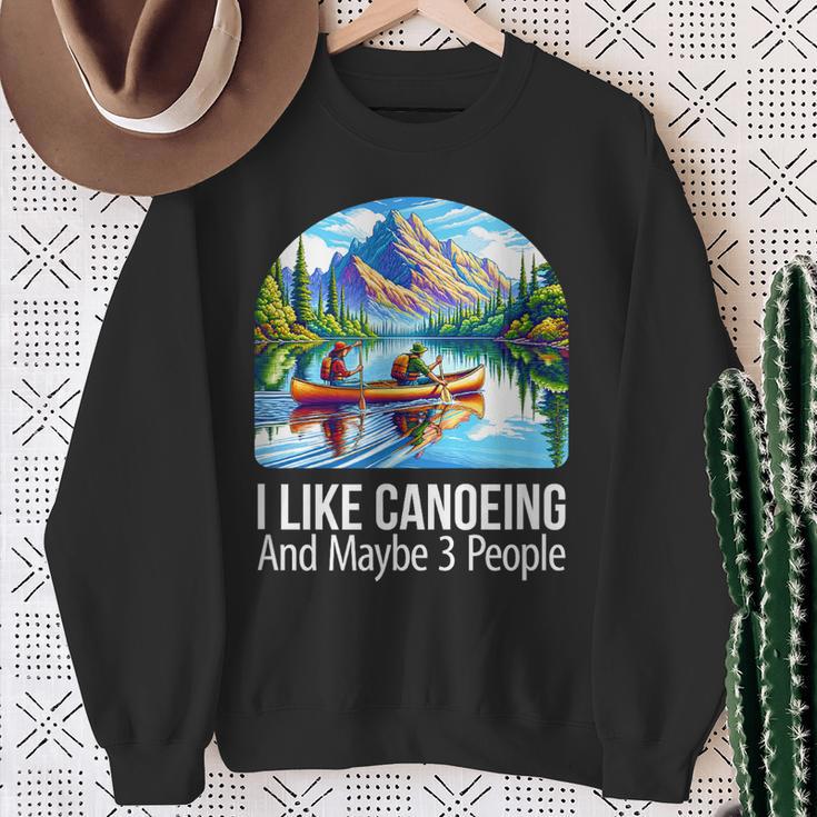 I Like Canoeing And Maybe 3 People Canoe Sweatshirt Gifts for Old Women I Like Canoeing And Maybe 3 People Canoe Sweatshirt Gifts for Old Women