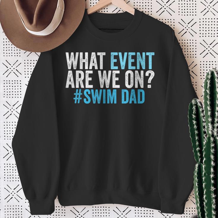 What Event Are We On Swim Dad Swimmer Father Swimming Sweatshirt Gifts for Old Women What Event Are We On Swim Dad Swimmer Father Swimming Sweatshirt Gifts for Old Women