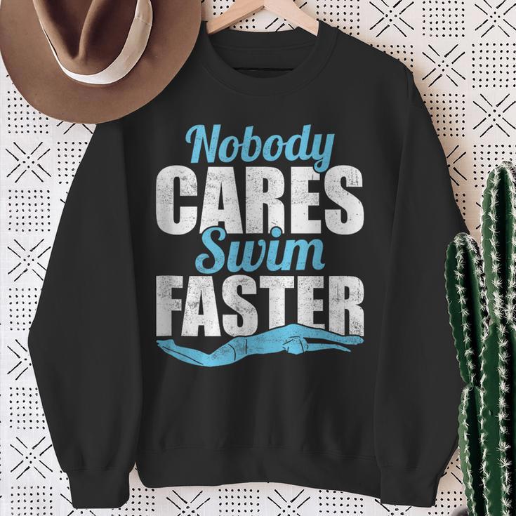 Nobody Cares Swim Faster Swimming Swim Team Sweatshirt Gifts for Old Women Nobody Cares Swim Faster Swimming Swim Team Sweatshirt Gifts for Old Women