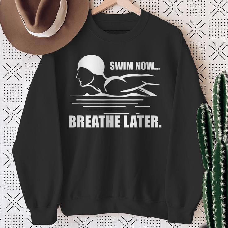 Swim Now Breathe Later Swimming Pool Breaststroke Sweatshirt Gifts for Old Women Swim Now Breathe Later Swimming Pool Breaststroke Sweatshirt Gifts for Old Women