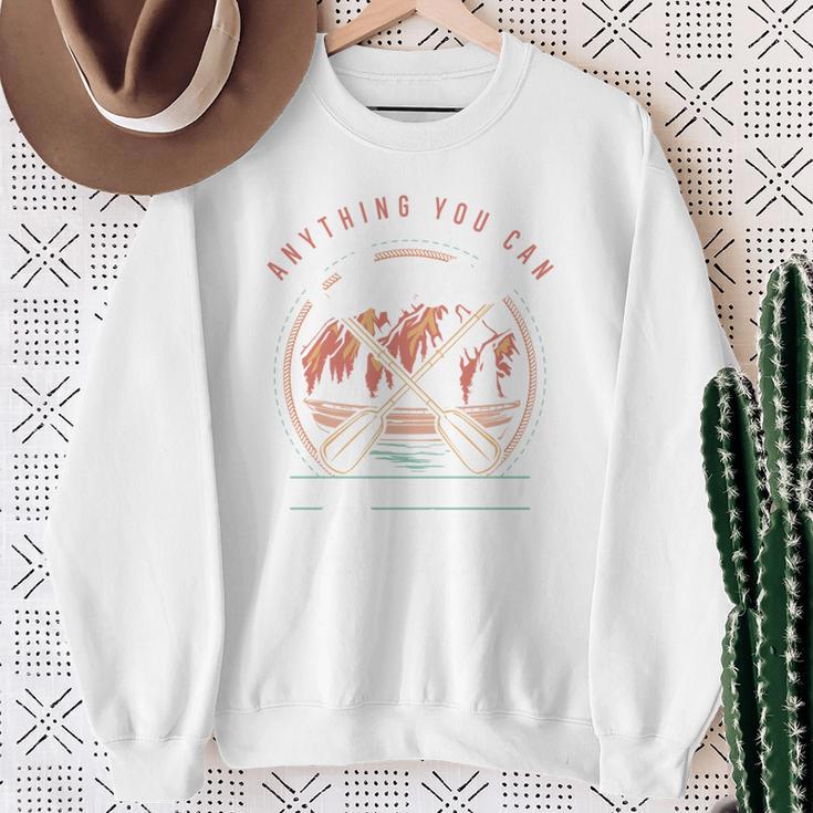 Anything You Canoe I Canoe Better Kayak Canoeing Boat Lovers Sweatshirt Gifts for Old Women