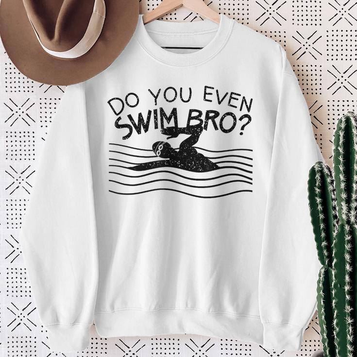 Do You Even Swim Bro Swimming Training Swimmer Sweatshirt Gifts for Old Women Do You Even Swim Bro Swimming Training Swimmer Sweatshirt Gifts for Old Women