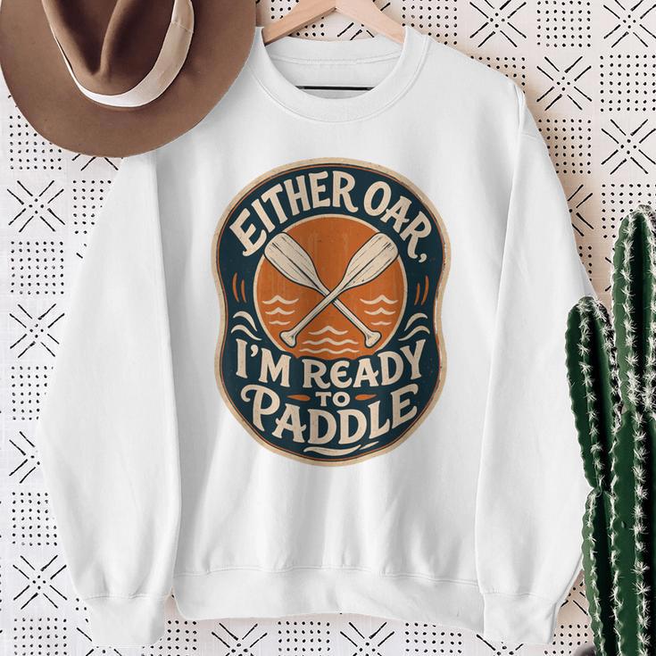 Kayak Canoe Paddle Either Oar Sweatshirt Gifts for Old Women