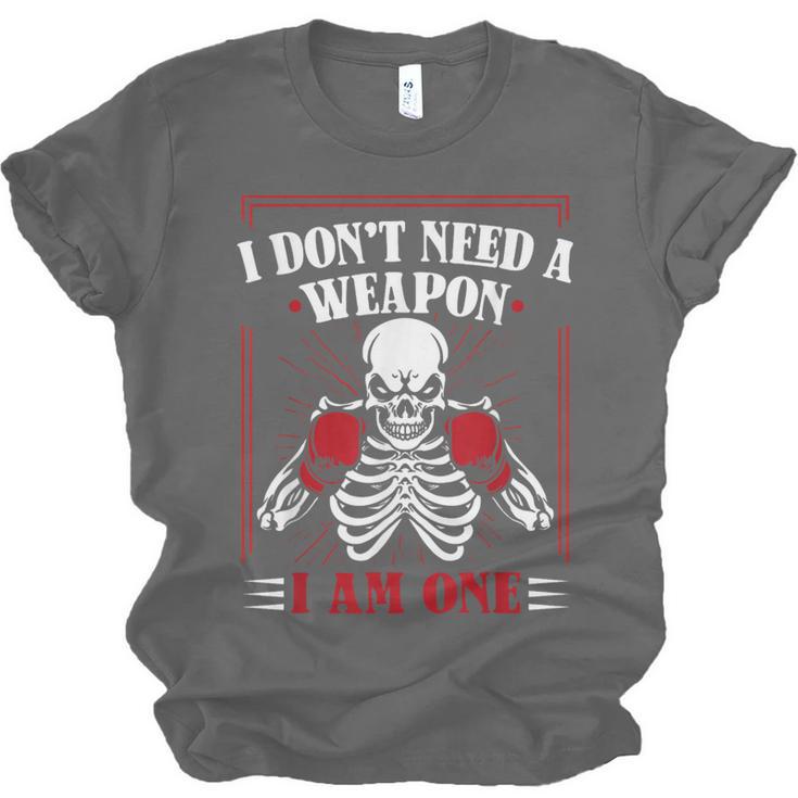 I Don't Need Weapon I Am One Muay Thai Kickboxer Fan Boxing Unisex Jersey T-Shirt, trending gift I Don't Need Weapon I Am One Muay Thai Kickboxer Fan Boxing Unisex Jersey T-Shirt, trending gift