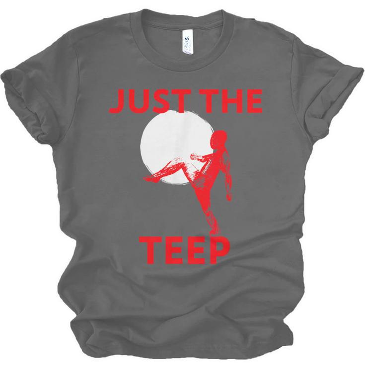 Just The Teep MMA Muay Thai Kick Jiu-Jitsu Fighting Unisex Jersey T-Shirt, trending gift