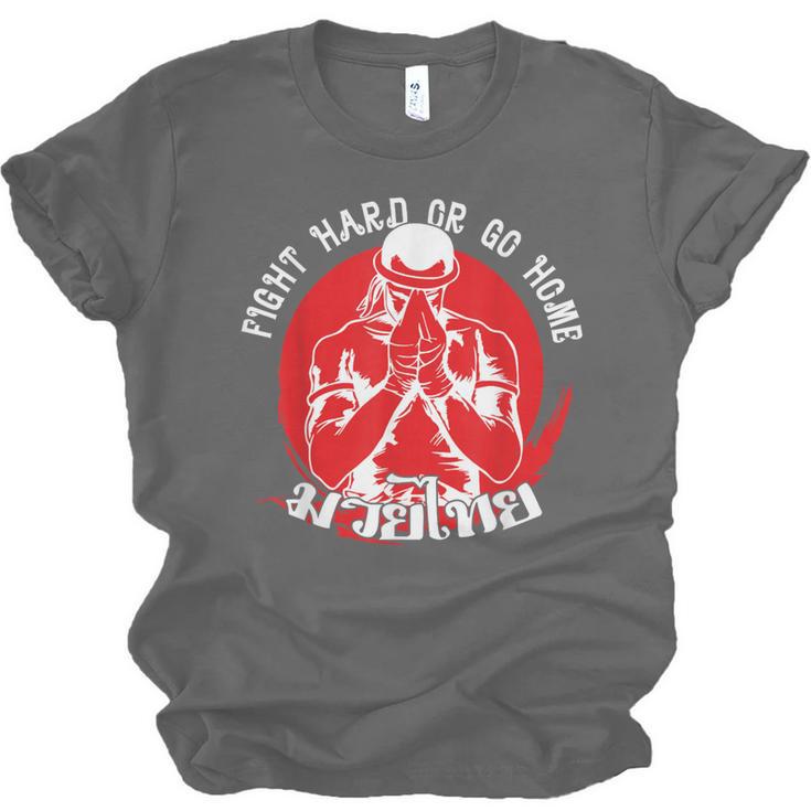 Muay Thai Sport Fight Hard Or Go Home Fighter Muay Thai Unisex Jersey T-Shirt, trending gift
