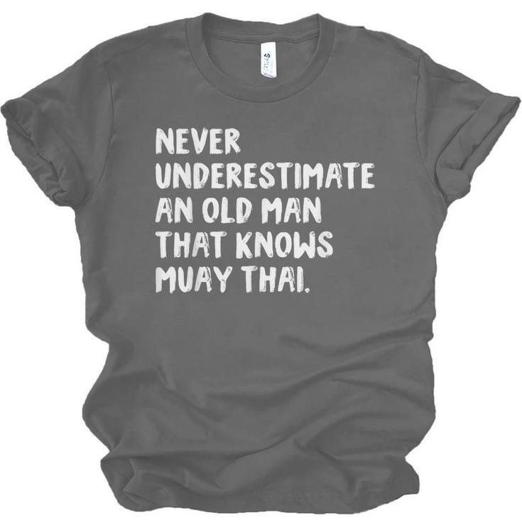 Never Underestimate An Old Man That Knows Muay Thai Unisex Jersey T-Shirt, trending gift Never Underestimate An Old Man That Knows Muay Thai Unisex Jersey T-Shirt, trending gift