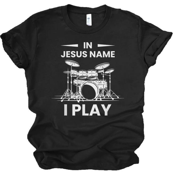 In Jesus Name I Play Drummer Drum Kit Unisex Jersey T-Shirt