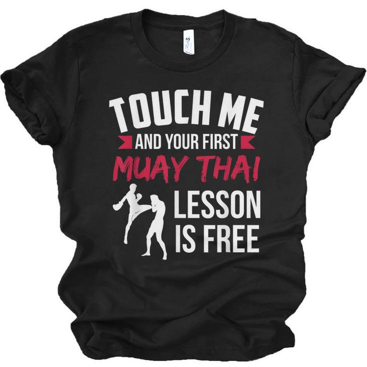 Touch Me And Your First Muay Thai Lesson Is Free Unisex Jersey T-Shirt