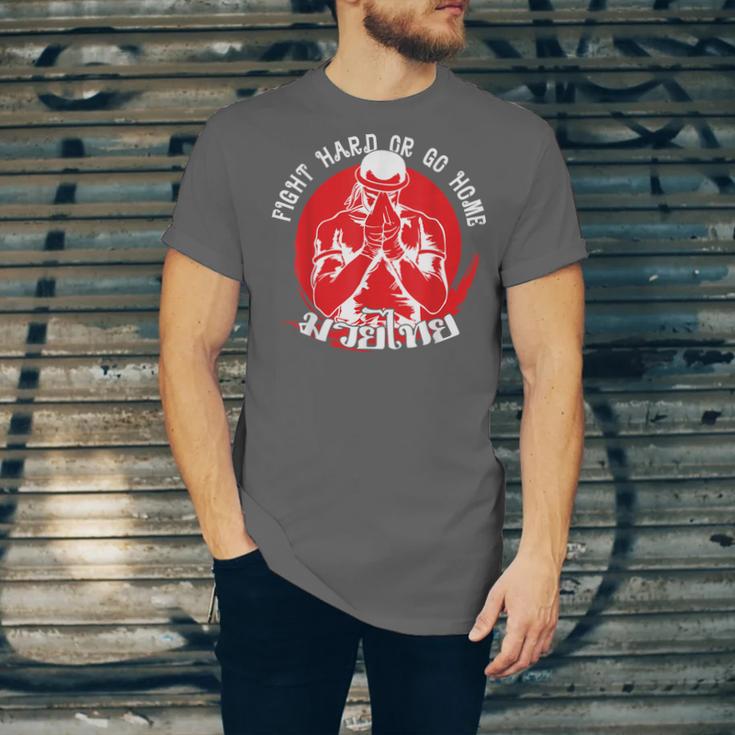Muay Thai Sport Fight Hard Or Go Home Fighter Muay Thai Unisex Jersey T-Shirt