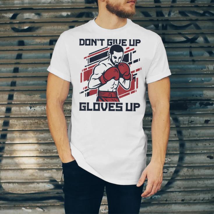 Don't Give Up Gloves Up Professional Boxer Muay Thai Boxing Unisex Jersey T-Shirt